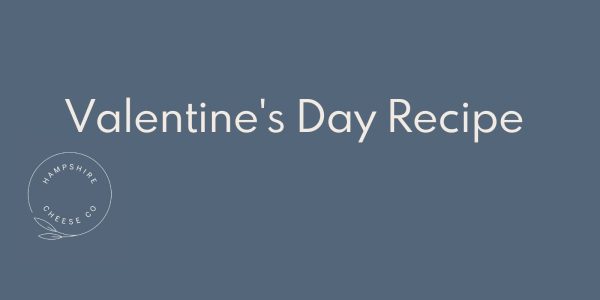 Valentine's Day Recipe title with Hampshire Cheese logo
